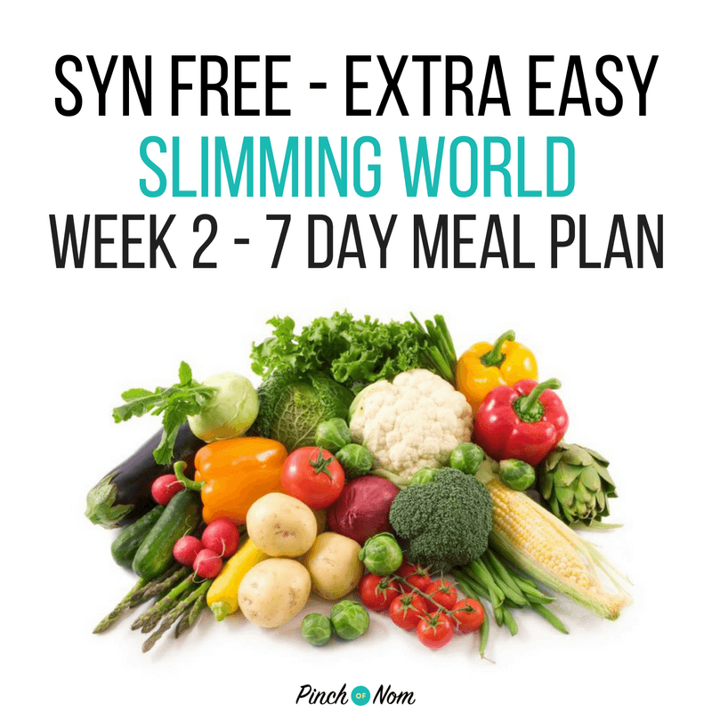 7 Day Slimming World Meal Plan Syn Free Extra Easy Week 2 Pinch