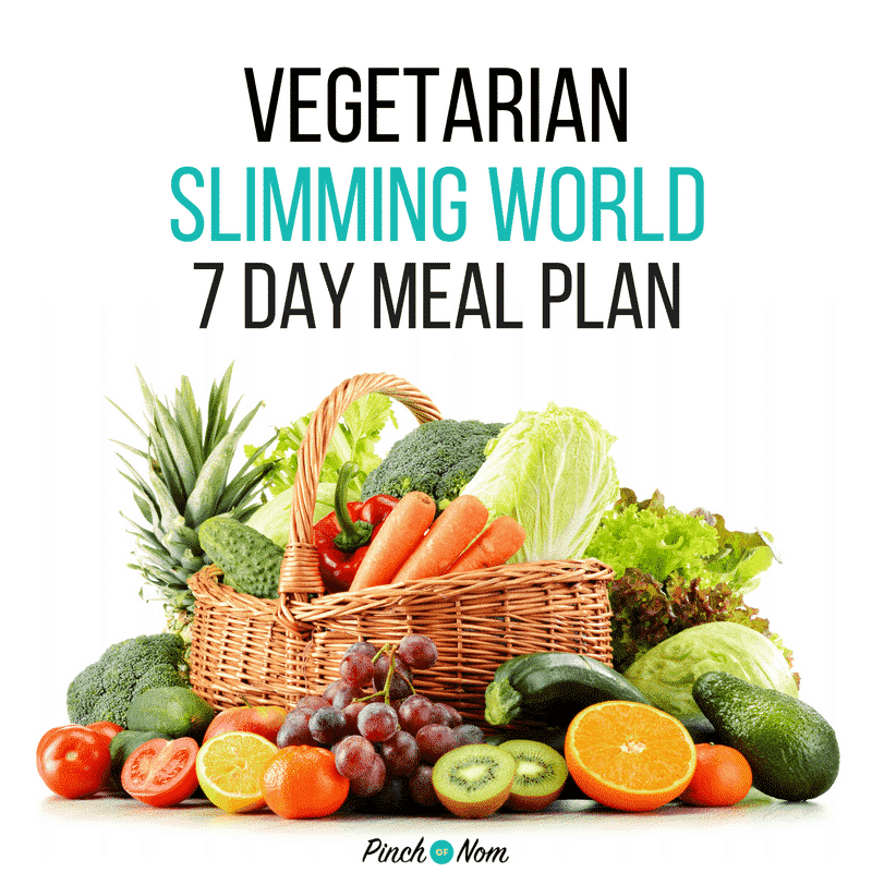 7 Day Slimming World Meal Plan Vegetarian Week 1 Pinch Of Nom