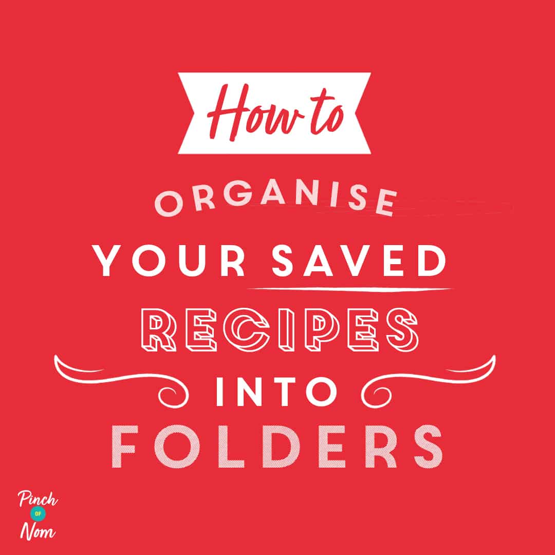 How To Organise Your Saved Recipes Into Folders Pinch Of Nom Slimming