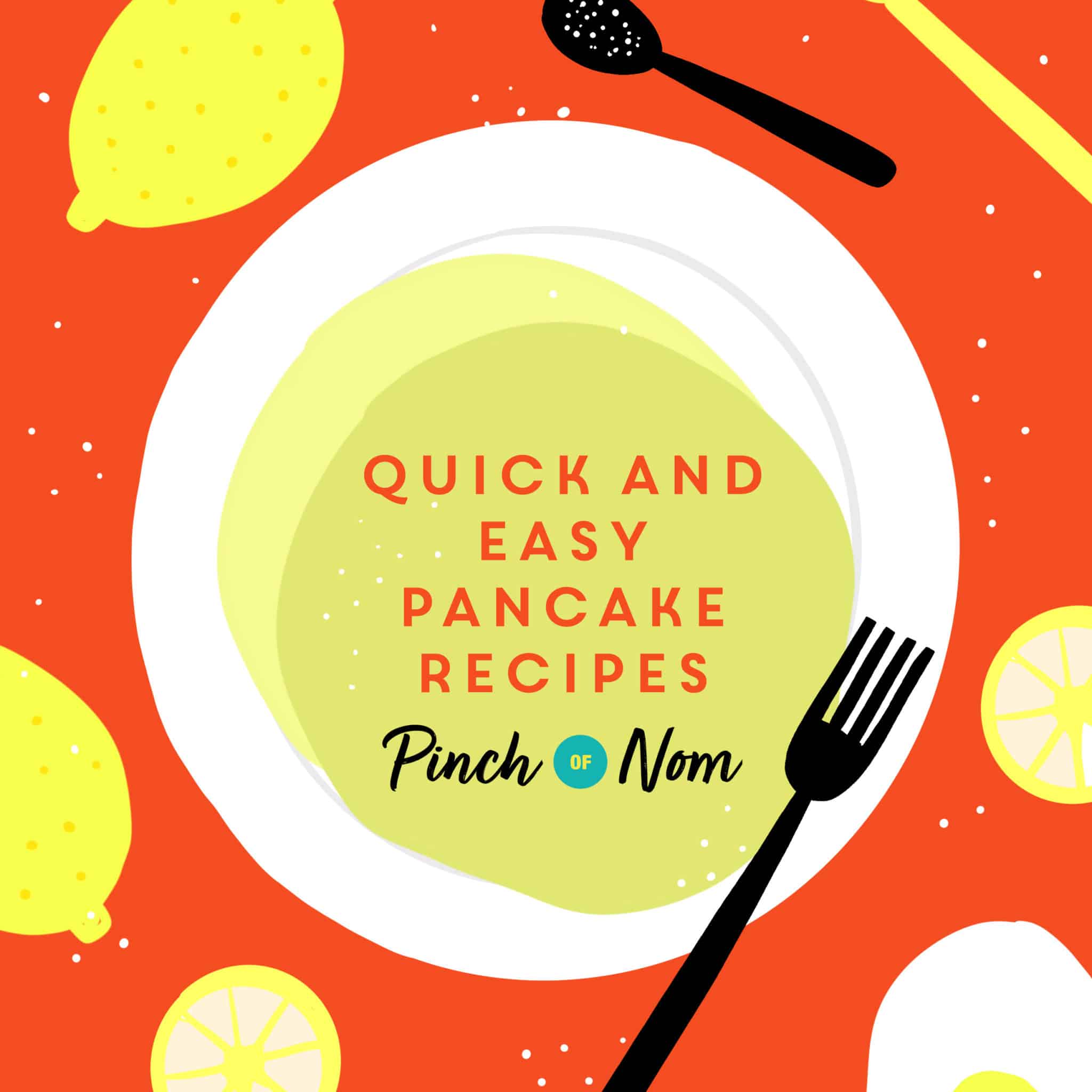 Quick and Easy Pancake Recipes pinchofnom.com