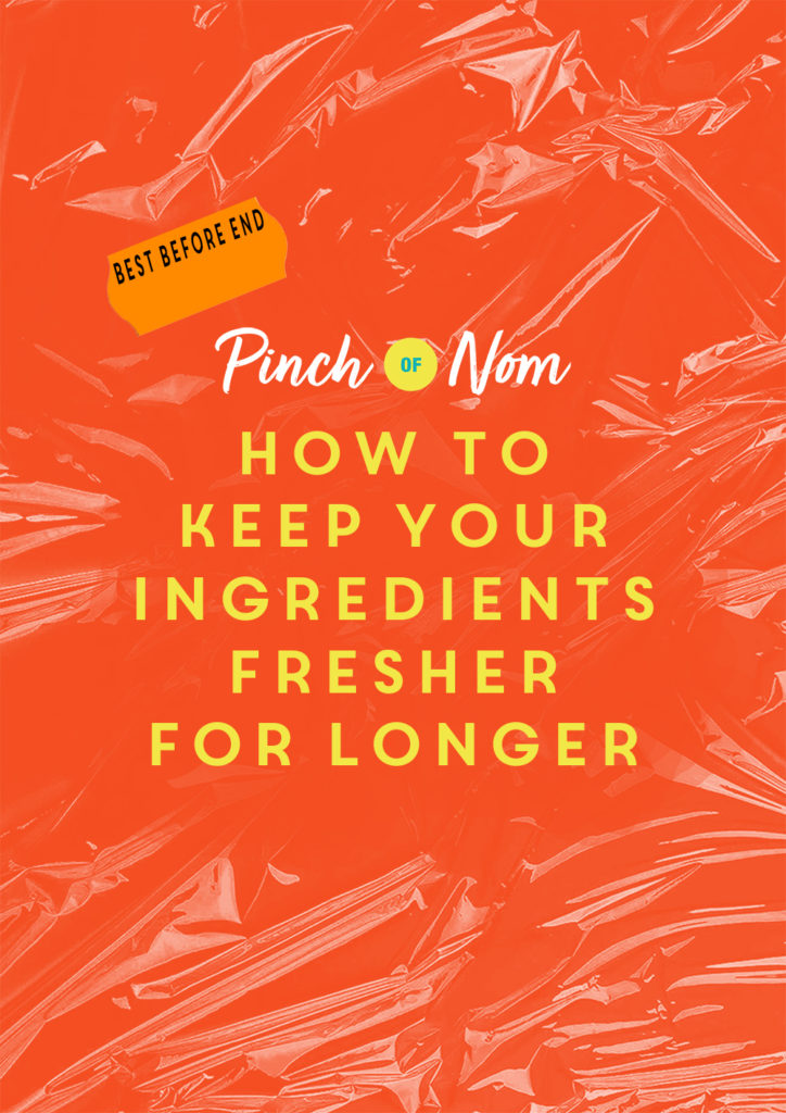 How to keep your food fresher for longer - Pinch of Nom Slimming Recipes
