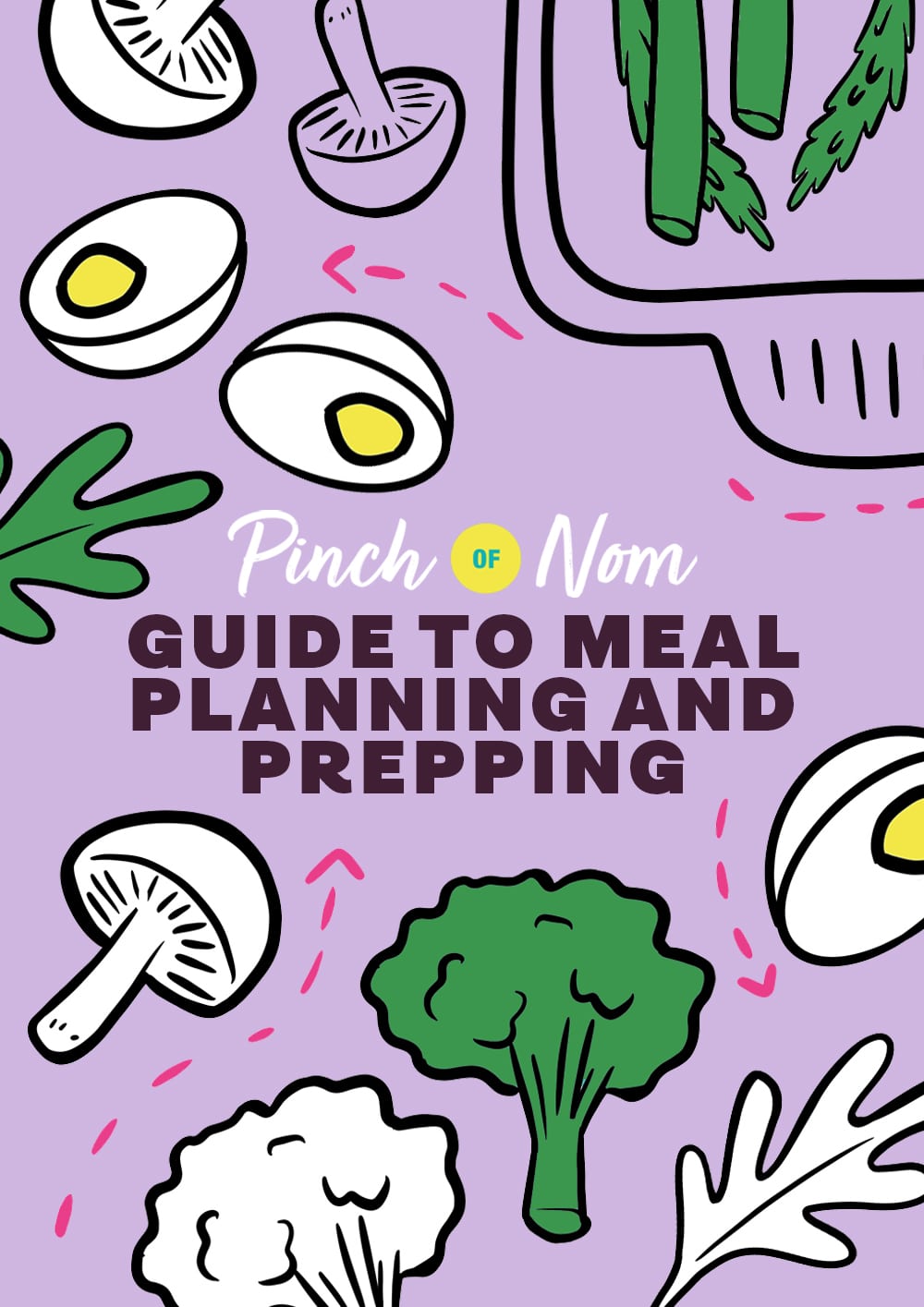 The words 'The Pinch of Nom Guide to Meal Planning and Prepping' are set against a background decorate with illustrations of vegetables and eggs, with the Pinch of Nom logo above.