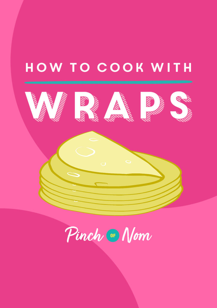 How to Cook with Wraps | Pinch of Nom Slimming Recipes