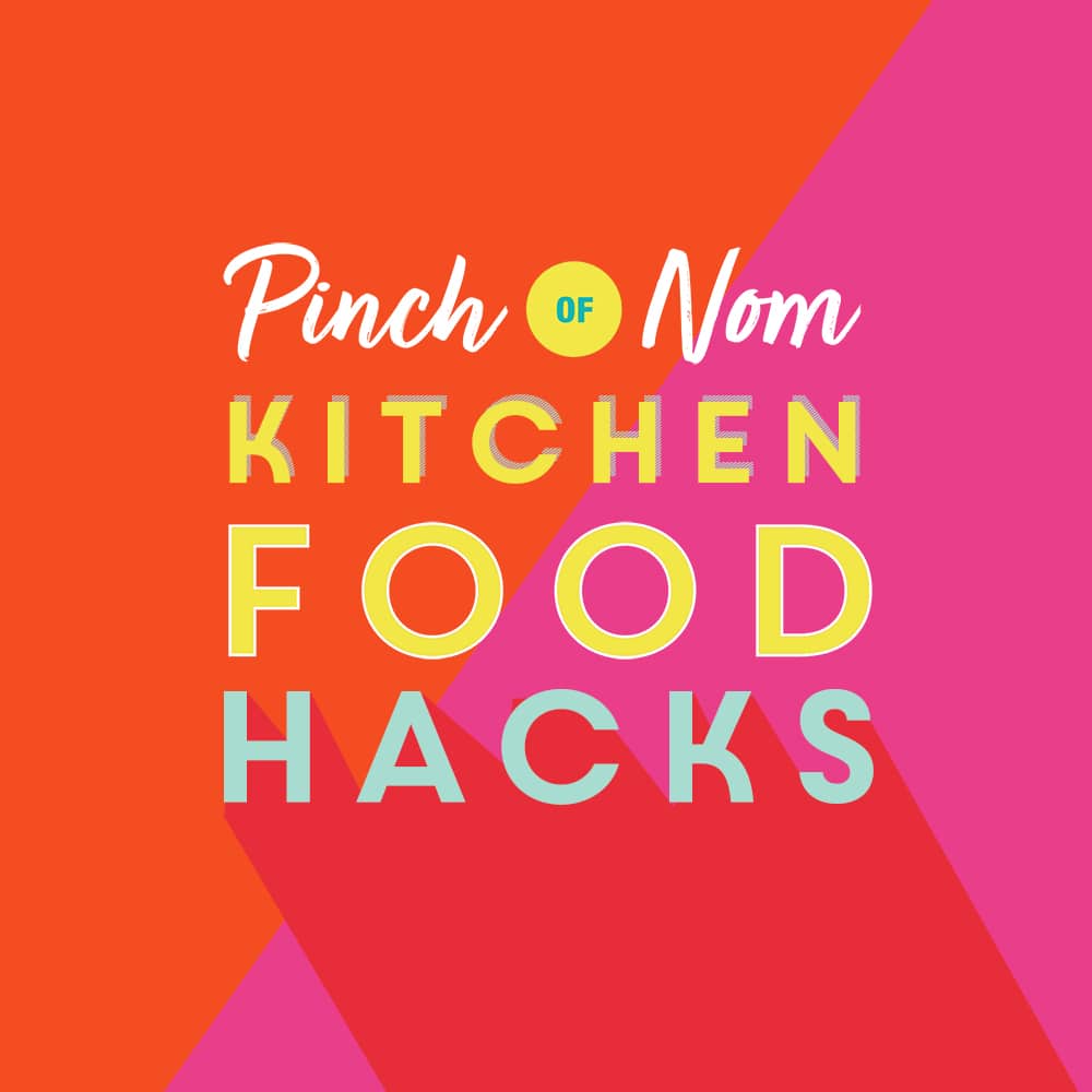 Kitchen Food Hacks pinchofnom.com