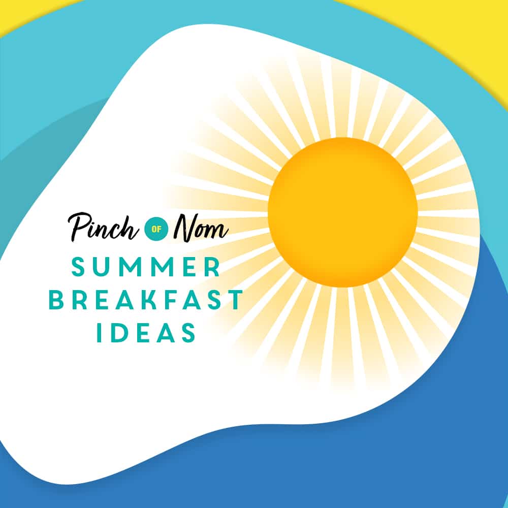 12 Healthy Summer Breakfast Ideas pinchofnom.com