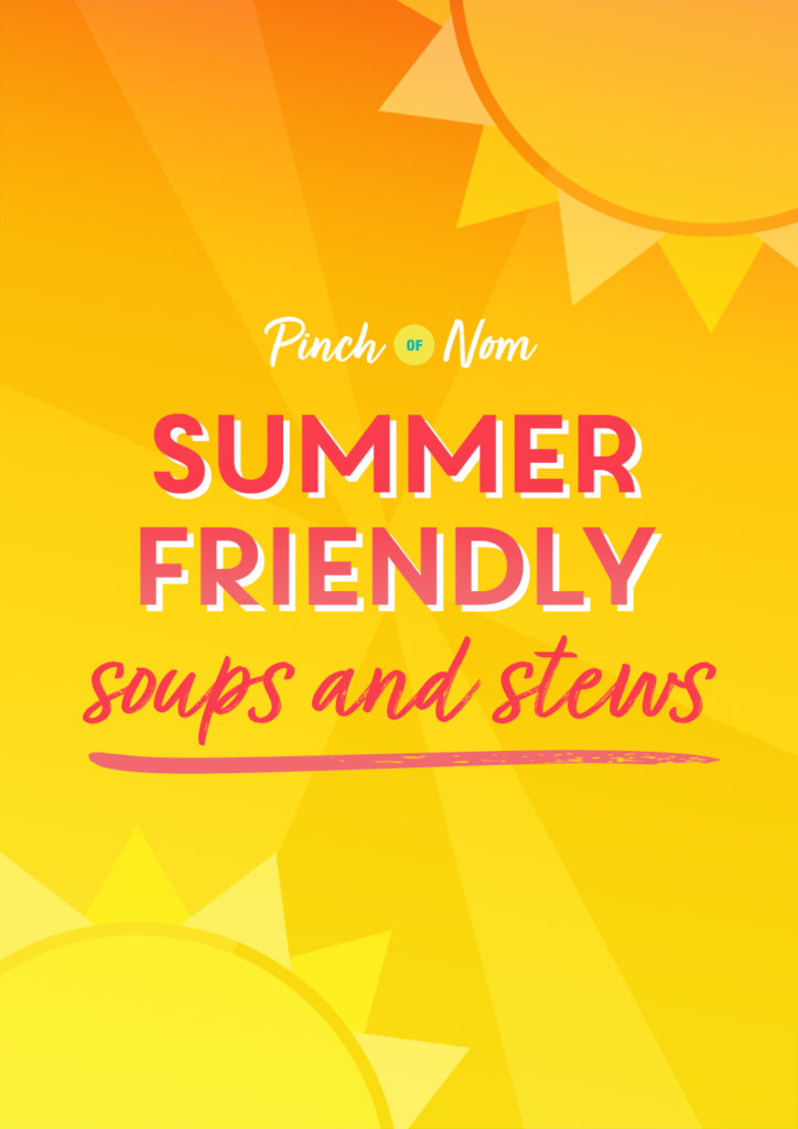 Summer Friendly Soups and Stews - Pinch of Nom Slimming Recipes