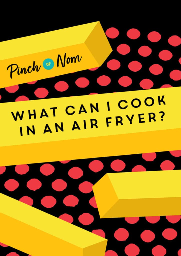 What Can I Cook in an Air Fryer - Pinch of Nom Slimming Recipes