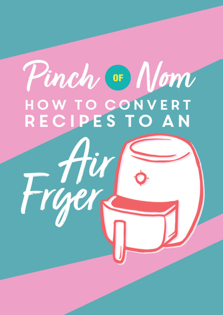 How to Convert Recipes for your Air Fryer - Pinch of Nom Slimming Recipes