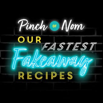 Our Fastest Fakeaway Recipes pinchofnom.com