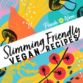 Slimming Friendly Vegan Recipes pinchofnom.com