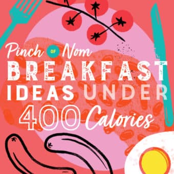 Breakfast Ideas Under 400 Calories pinchofnom.com
