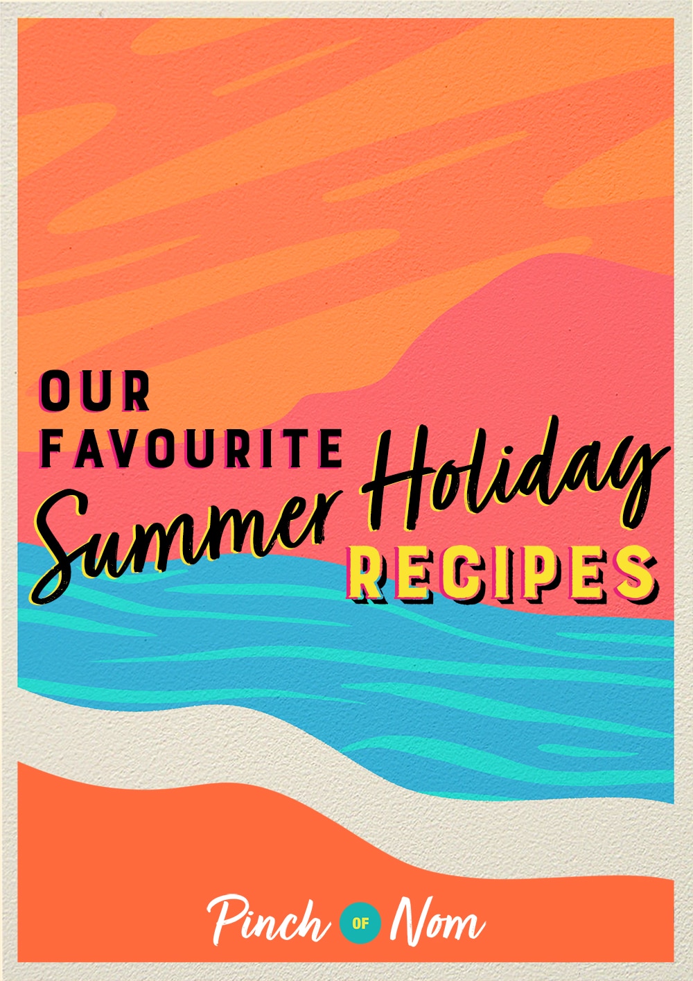 Our Favourite Summer Holiday Recipes - Pinch of Nom Slimming Recipes