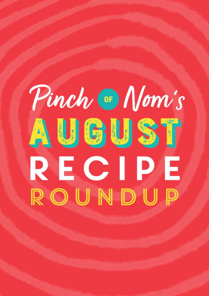 Pinch of Nom's August Recipe Roundup - Pinch of Nom Slimming Recipes