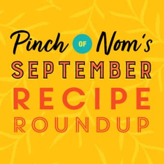 Pinch of Nom's September Recipe Round-up pinchofnom.com