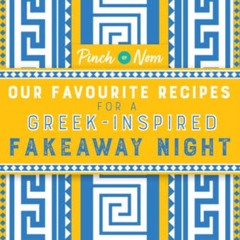Our Favourite Recipes for a Greek-inspired Fakeaway Night pinchofnom.com