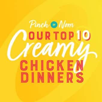 Our Top 10 Creamy Chicken Dinners pinchofnom.com