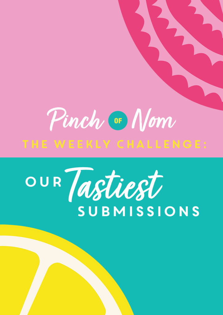 The Weekly Challenge: Our Tastiest Submissions - Pinch of Nom Slimming Recipes