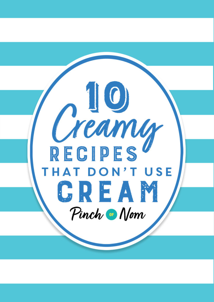 10 Creamy Recipes that Don't Use Cream - Pinch of Nom Slimming Recipes