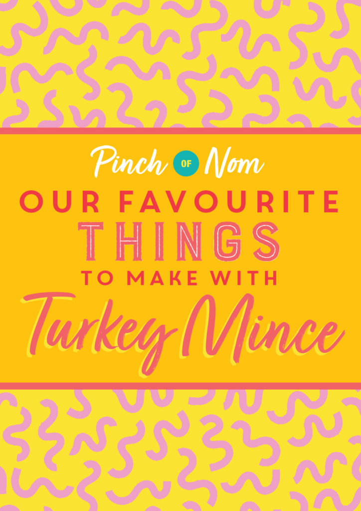 Our Favourite Things to Make with Turkey Mince - Pinch of Nom Slimming Recipes