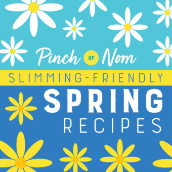 Slimming-friendly Spring Recipes pinchofnom.com