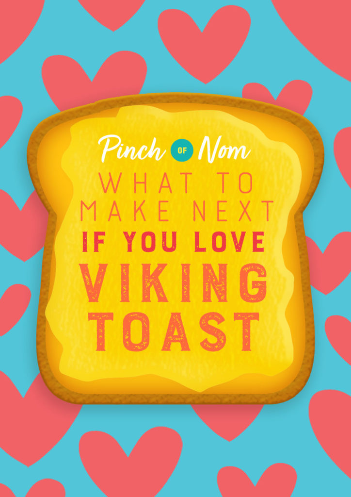 What to Make if You Love Viking Toast - Pinch of Nom Slimming Recipes