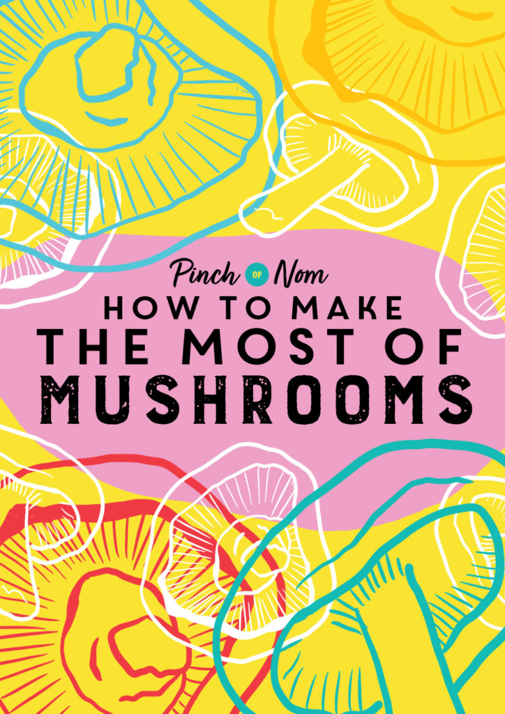How to Make the Most of Mushrooms - Pinch of Nom Slimming Recipes
