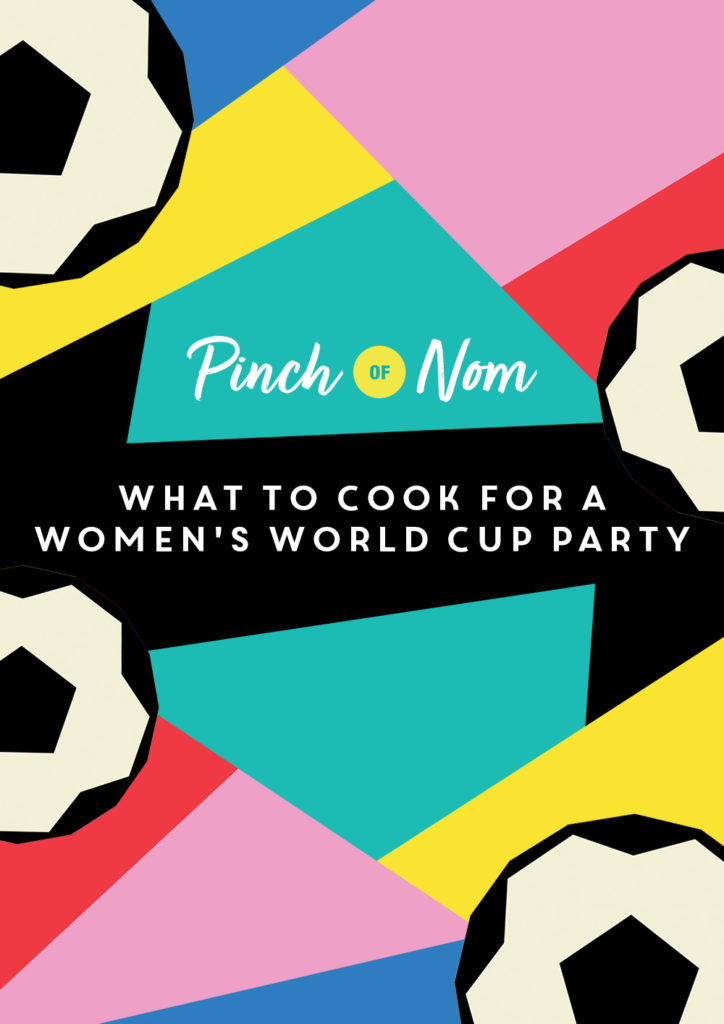 What to Cook for a Women's World Cup Party - Pinch of Nom Slimming Recipes