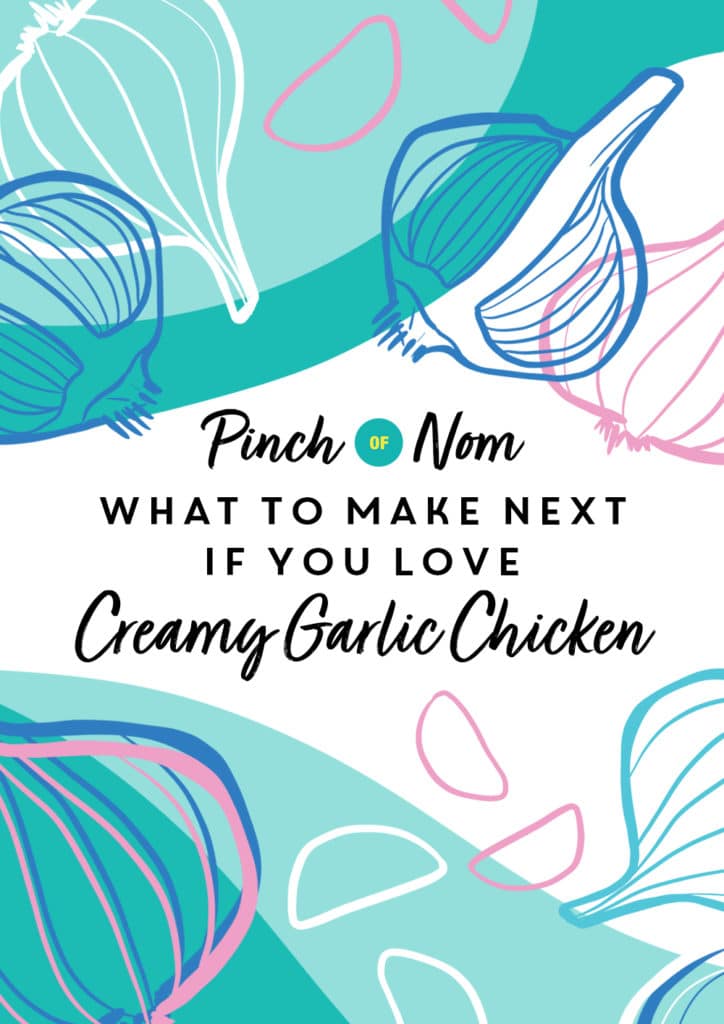 What to Make Next if You Love Creamy Garlic Chicken - Pinch of Nom Slimming Recipes