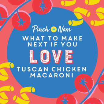What to Make Next if You Love Tuscan Chicken Macaroni pinchofnom.com