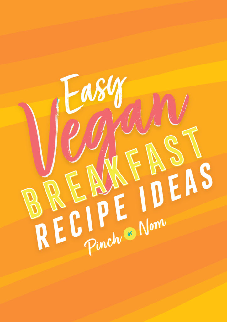 Easy Vegan Breakfast Recipe Ideas - Pinch of Nom Slimming Recipes