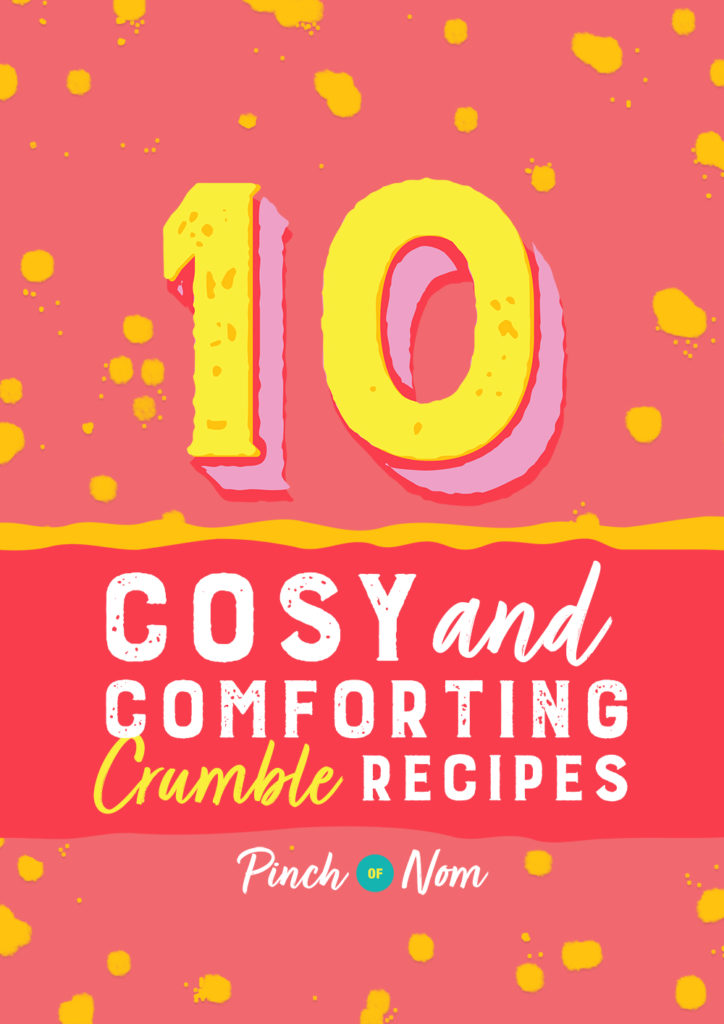 10 Cosy and Comforting Crumble Recipes You Need to Try When It's Cold - Pinch of Nom Slimming Recipes