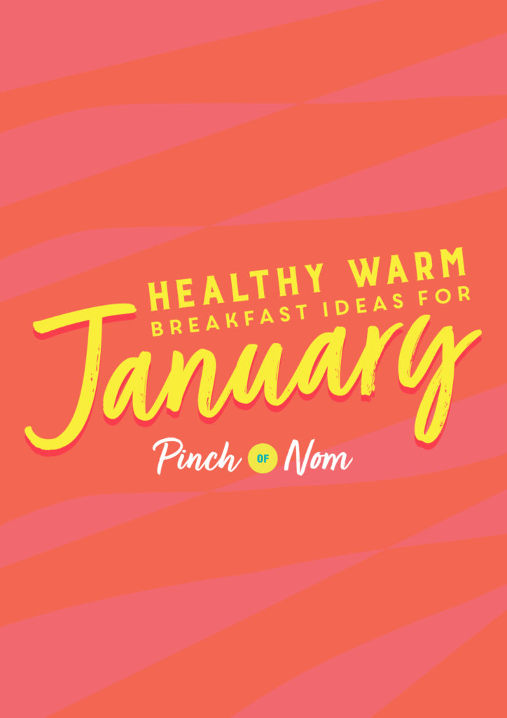 Healthy Warm Breakfast Ideas to Help You Get Back on Track for January – Pinch of Nom Slimming Recipes