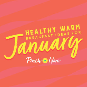 Healthy Warm Breakfast Ideas to Help You Get Back on Track for January pinchofnom.com