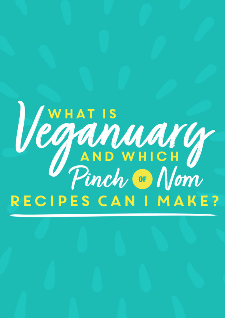 What is Veganuary and Which Pinch of Nom Recipes Can I Make? – Pinch of Nom Slimming Recipes
