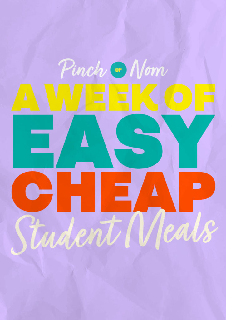 A Week of Easy Cheap Student Meals is in bold letters and bright colours against a purple background with the Pinch of Nom logo at the top.