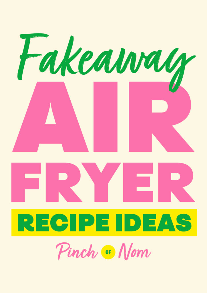 The words 'Fakeaway Air Fryer Recipe Ideas' appear on a pale yellow background above the Pinch of Nom logo.