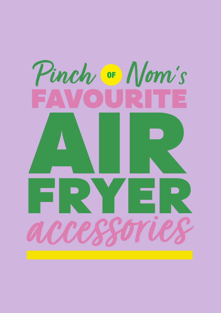 The words 'Pinch of Nom's Favourite Air Fryer Accessories' appear on a lilac background.