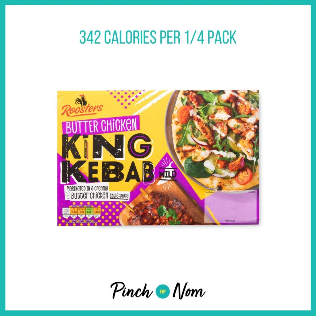 Oakhurst King Kebab Butter Chicken featured in Pinch of Nom's Weekly Pinch of Shopping with the calorie count printed above (342 calories per 1/4 pack).