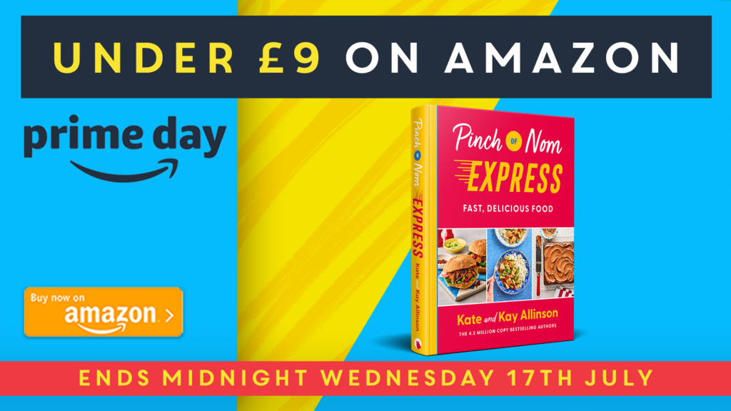 The words 'UNDER £10 ON AMAZON' are displayed above a copy of 'Pinch of Nom: Express' and the AMAZON PRIME DAY logo, depicting that the Express cookbook is in the July 2024 offers. 'ENDS MIDNIGHT WEDNESDAY 17TH JULY' is along the bottom of the banner.