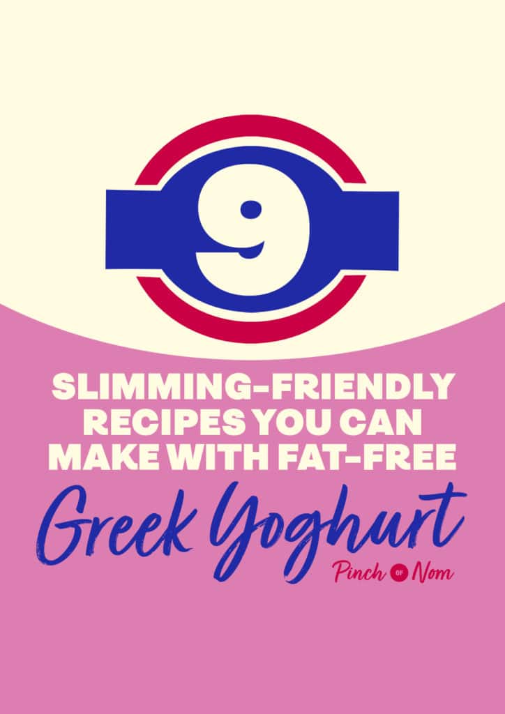 The words '9 Slimming-friendly Recipes You Can Make with Fat-free Greek Yoghurt' are presented in bold lettering on a pink, white and blue background above the Pinch of Nom logo.