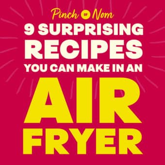 9 Surprising Recipes You Can Make in an Air Fryer pinchofnom.com