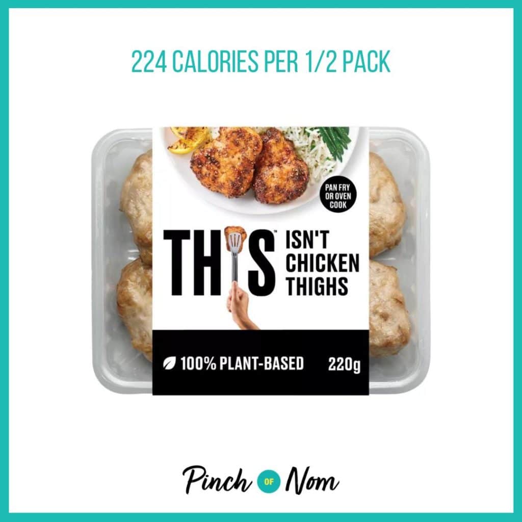 This Isn't Chicken Thighs featured in Pinch of Nom's Weekly Pinch of Shopping with the calorie count printed above (224 calories per 1/2 pack). 