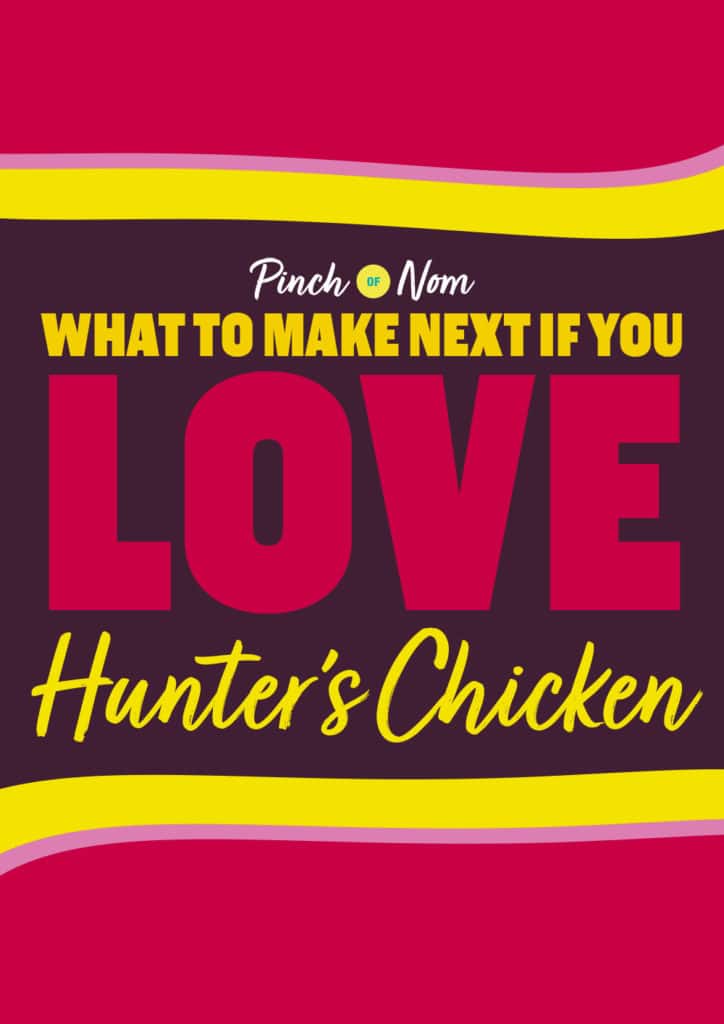 What to Make Next if You Love Hunter's Chicken - Pinch of Nom Slimming Recipes