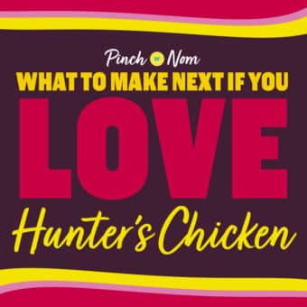 What to Make Next if You Love Hunter's Chicken pinchofnom.com