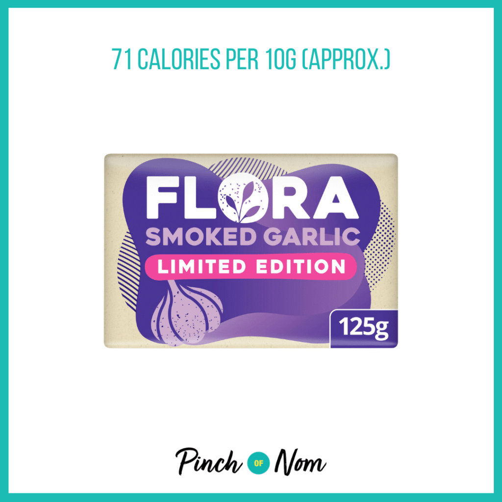 Flora Smoked Garlic Butter, Limited Edition featured in Pinch of Nom's Weekly Pinch of Shopping with the calorie count printed above (71 calories per 10g serving).