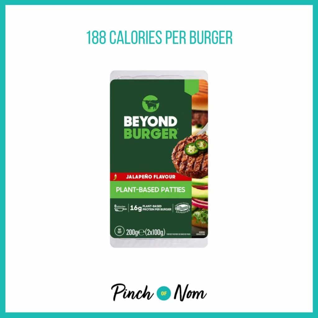 Beyond Burger Jalapeño Flavour Plant Based Patties featured in Pinch of Nom's Weekly Pinch of Shopping with the calorie count printed above (188 calories per burger).