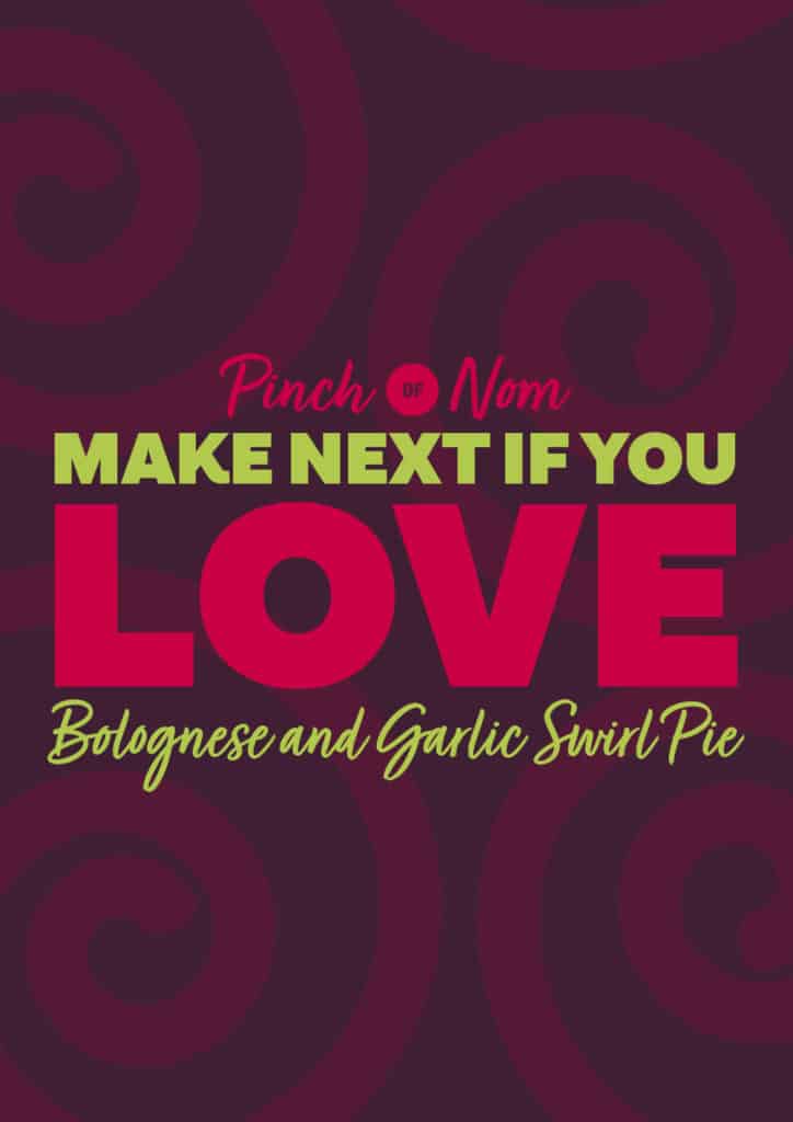 What to Make Next if You Love Bolognese and Garlic Swirl Pie - Pinch of Nom Slimming Recipes