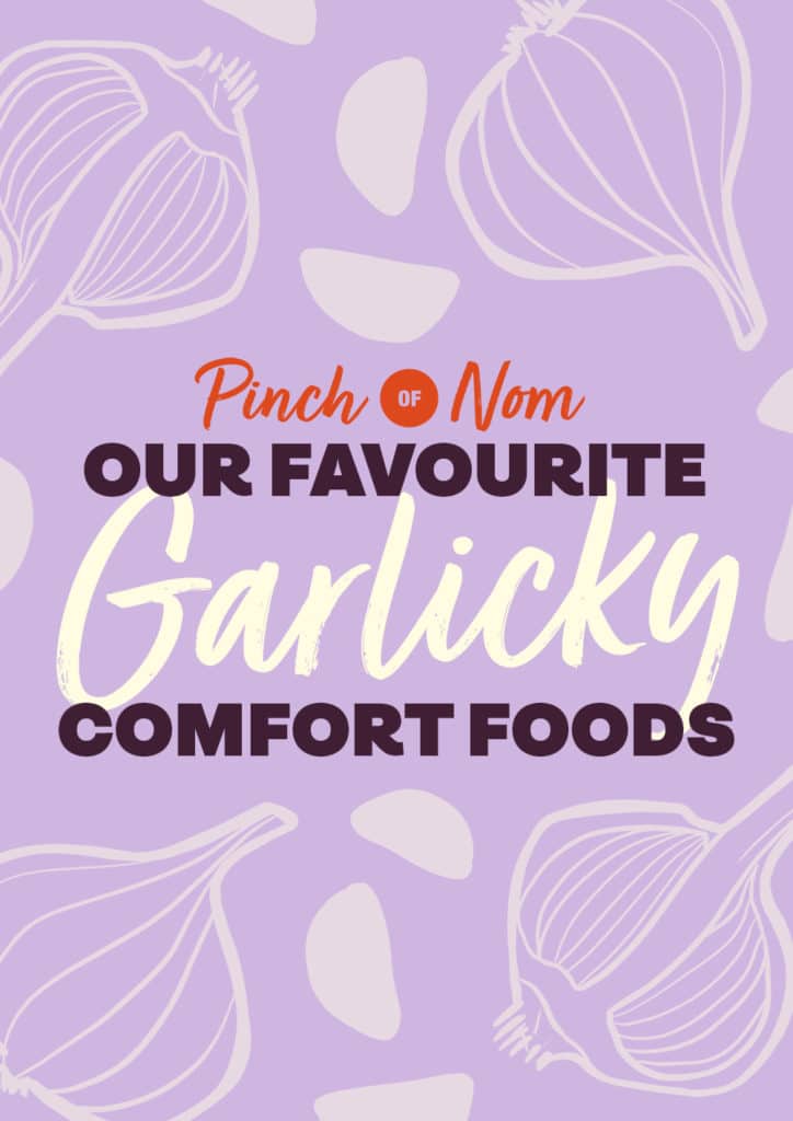 The words 'Our Favourite Garlicky Comfort Foods' stand out in a bold font below the Pinch of Nom logo, against a light purple background decorated with stencil drawings of garlic bulbs and cloves.