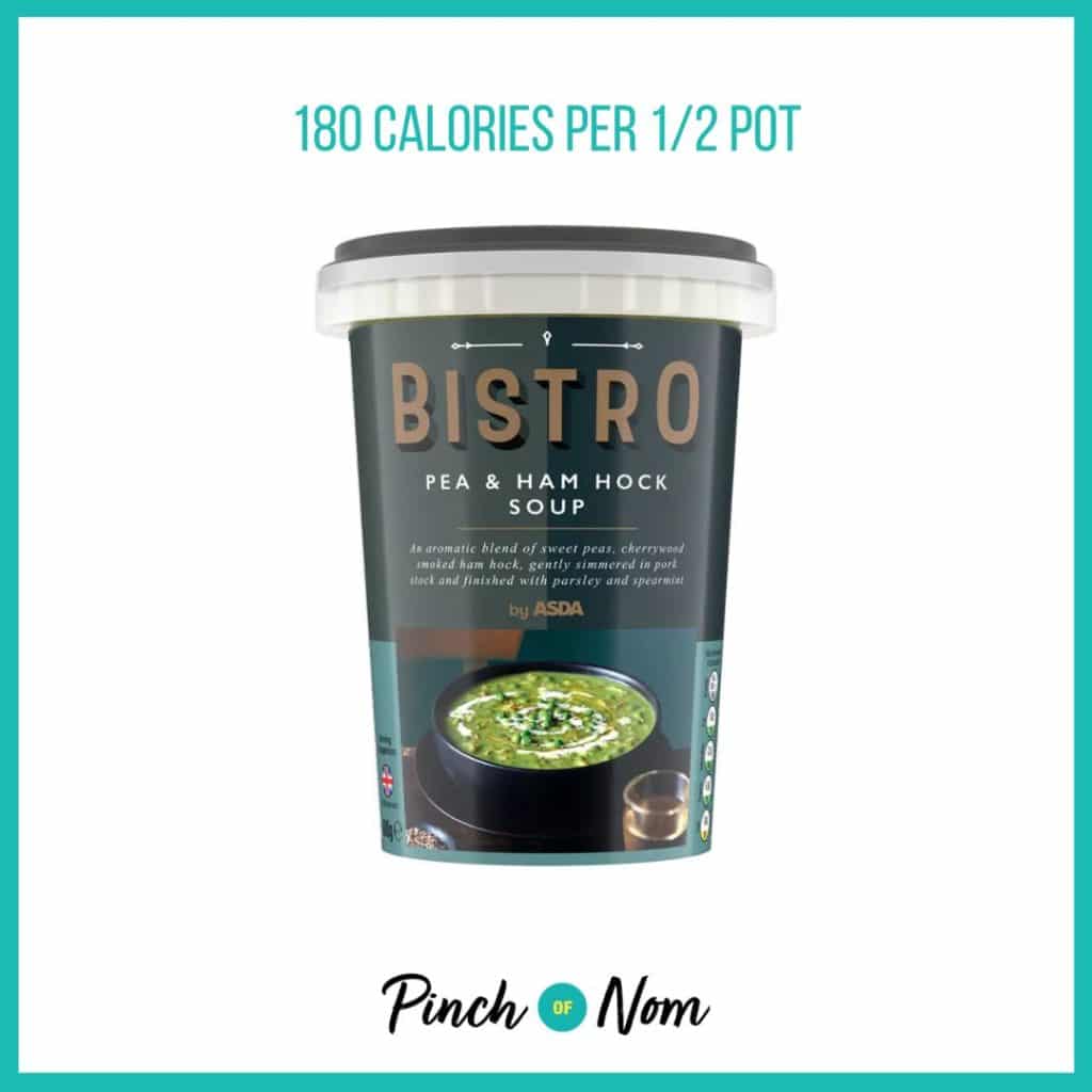 ASDA Bistro Pea & Ham Hock Soups featured in Pinch of Nom's Weekly Pinch of Shopping with the calorie count printed above (180 calories per 1/2 pot).