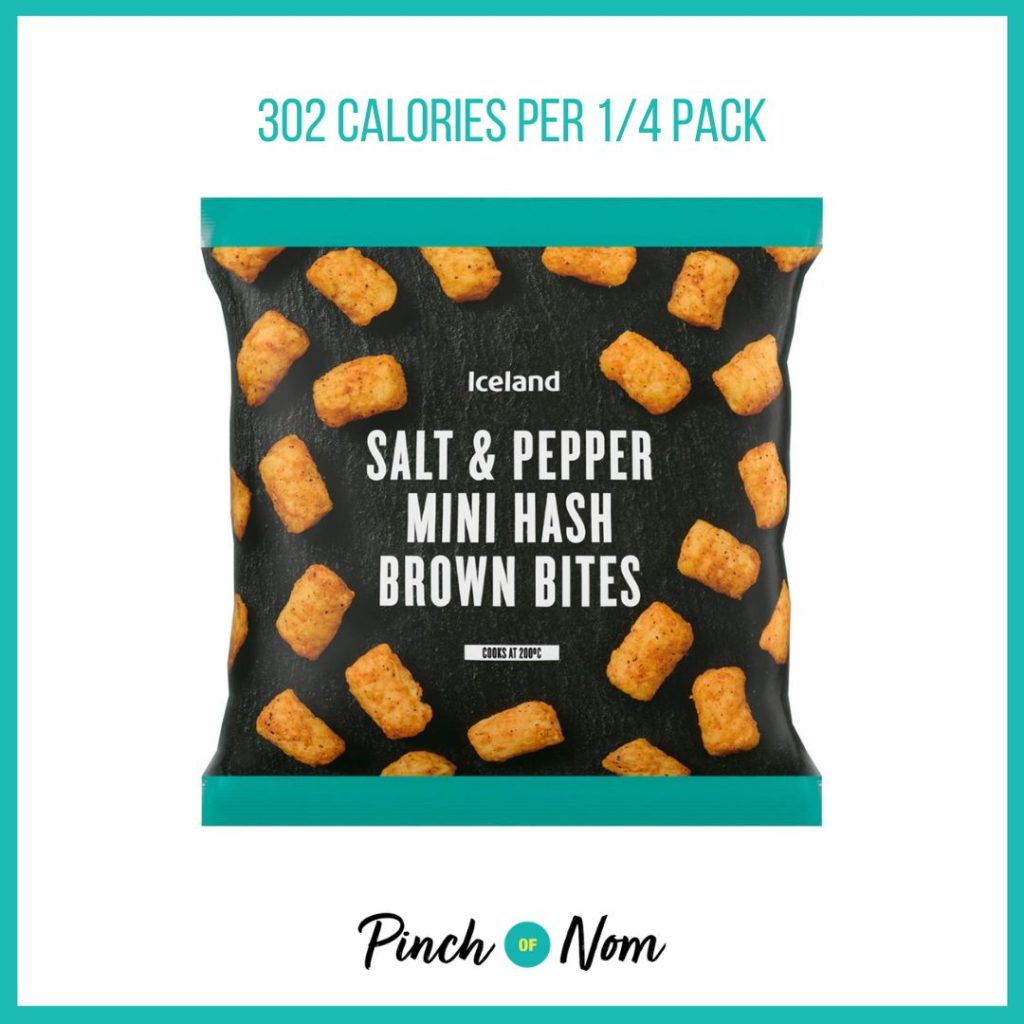 Iceland Salt & Pepper Mini Hash Brown Bites featured in Pinch of Nom's Weekly Pinch of Shopping with the calorie count printed above (302 calories per 1/4 pack).